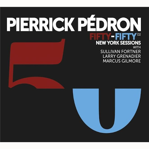 PIERRICK PÉDRON - Fifty-Fifty[1] New York Sessions cover 